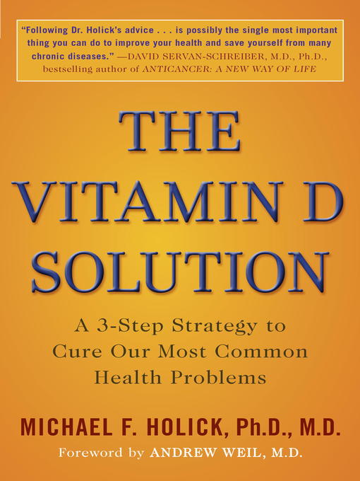 Title details for The Vitamin D Solution by Michael F. Holick Ph.D., M.D. - Available